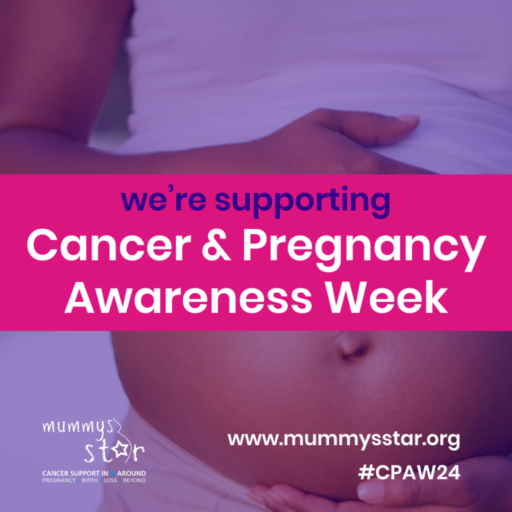 Cancer and Pregnancy Awareness Week