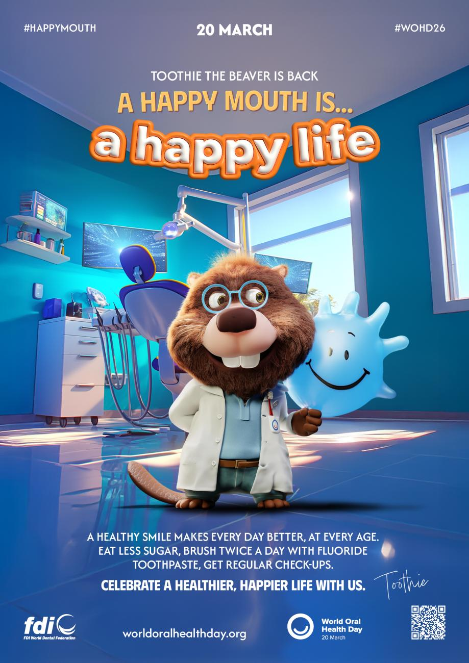 Toothie the beaver is back. A happy mouth is a happy life. A healthy smile makes every day better, at every age. Eat less sugar, brush twice a day with fluoride toothpaste, get regular check-ups. Celebrate a healthier, happier life with us. poster
